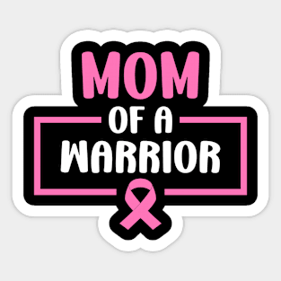 Mom of A Warrior Daughter Breast Cancer Awareness Support Sticker